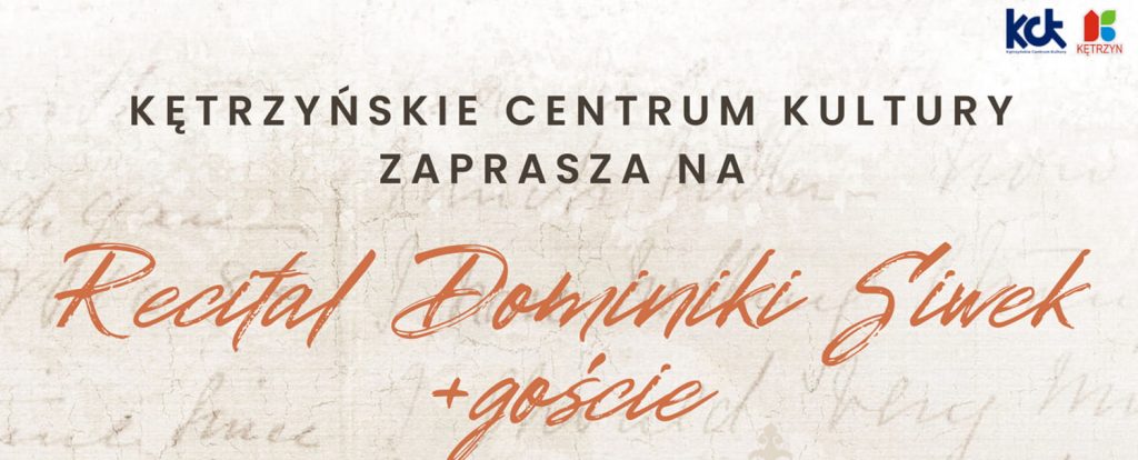 Plakat zapraszający do Kętrzyna na Recital Dominiki Siwek Kętrzyn 2022.