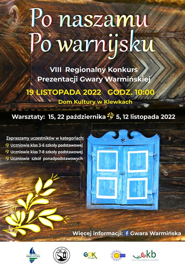 Plakat zapraszający do miejscowości Klewki w gminie Purda na 8. edycję Regionalnego Konkursu Prezentacji Gwary Warmińskiej "PO NASZEMU PO WARNIJSKU" Klewki 2022.