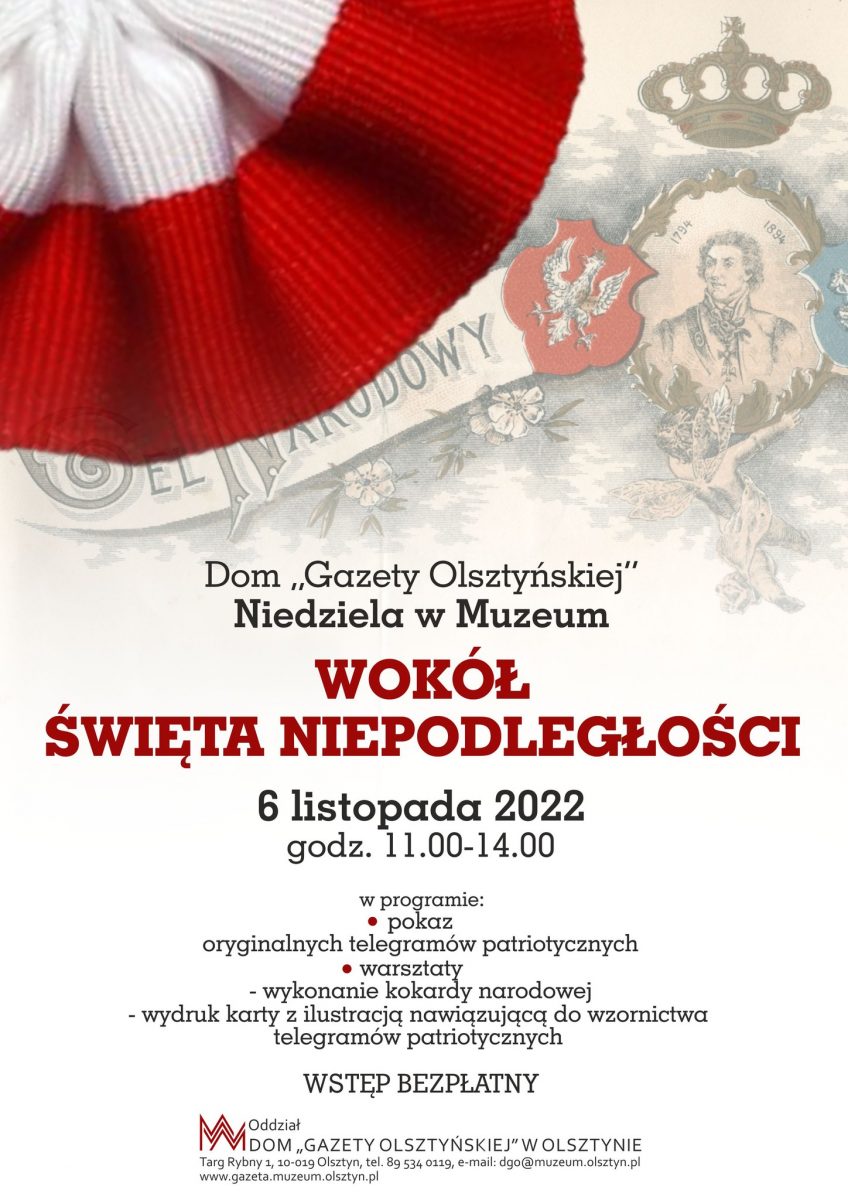 Serdecznie zapraszamy w niedzielę 6 listopada 2022 r. do Olsztyna do Domu Gazety Olsztyńskiej na wystawę "Wokół Święta Niepodległości" Muzeum Olsztyn 2022.