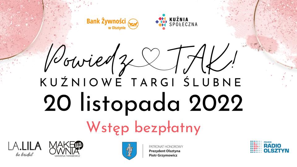 Plakat zapraszający do Kuźni Społecznej w Olsztynie na Kuźniowe Targi Ślubne Powiedz TAK! Olsztyn 2022.