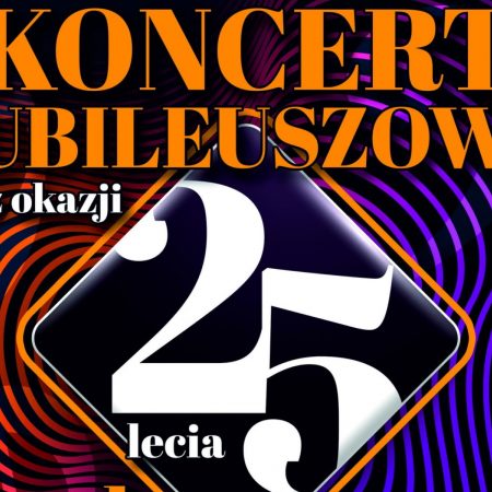Plakat zapraszający do Ostródy na Koncert Jubileuszowy z okazji 25-lecia Zamkowego Chóru Kameralnego Ostróda 2022.