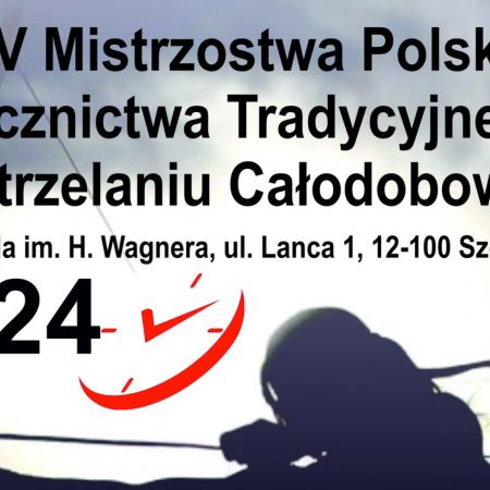 Plakat zapraszający do Szczytna na 4. edycję Mistrzostw Polski Łucznictwa Tradycyjnego w Strzelaniu Całodobowym Szczytno 2022.