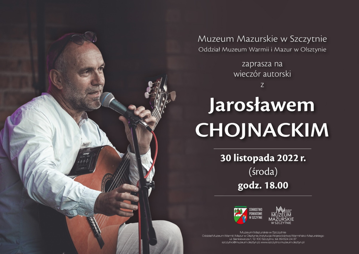 Plakat zapraszający do Szczytna na spotkanie autorskie z Jarosławem Chojnackim w Muzeum Mazurskim w Szczytnie 2022.
