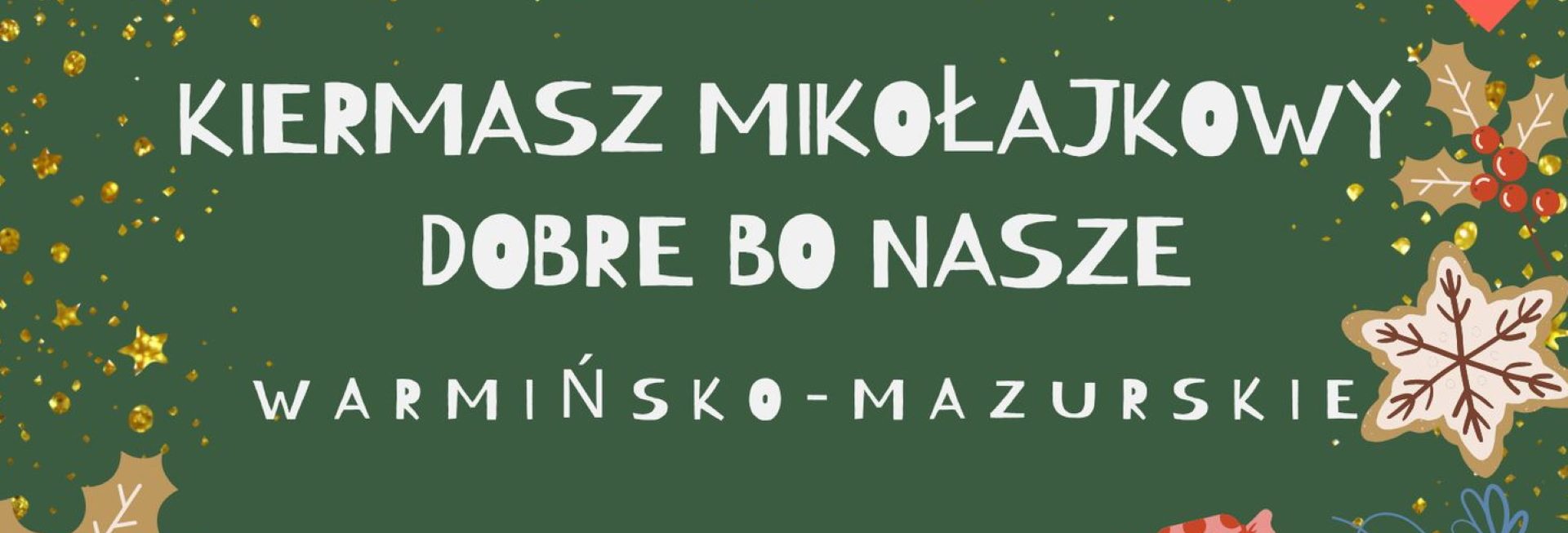 Plakat zapraszający do miejscowości Tomaszkowo w gminie Stawiguda na Kiermasz Mikołajkowy "Dobre bo Nasze" Tomaszkowo 2022.