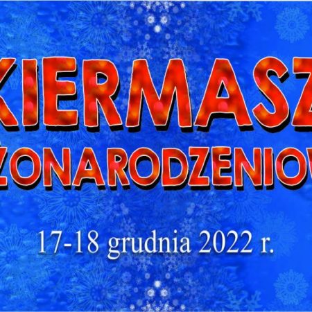Plakat zapraszający do Węgorzewa na kolejną edycję Kiermaszu Bożonarodzeniowego w Muzeum Kultury Ludowej Węgorzewo 2022.