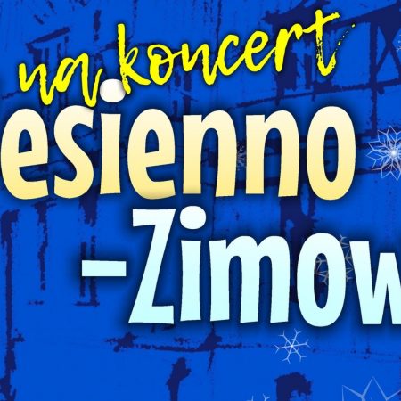 Plakat zapraszający do Działdowa na Koncert Jesienno-Zimowy Działdowo 2022.