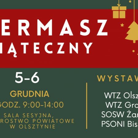 Plakat zapraszający do Starostwa Powiatowego w Olsztynie na Kiermasz Świąteczny Starostwa Powiatowego Olsztyn 2022.
