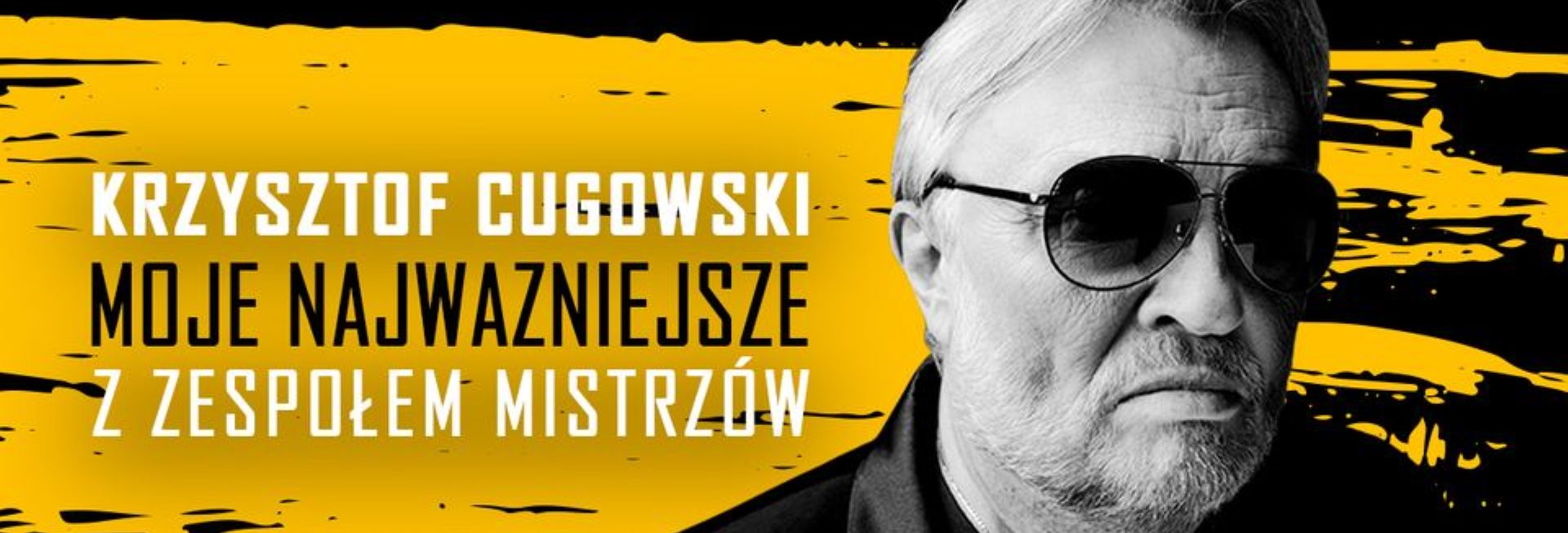 Plakat zapraszający do Olsztyna na występ Krzysztofa Cugowskiego z Zespołem Mistrzów - Moje Najważniejsze Olsztyn 2023.