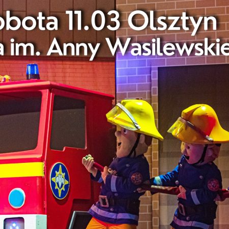 Plakat zapraszający do Olsztyna na spektakl Strażak Sam na Żywo - "Przygoda na Biwaku" Olsztyn 2023.