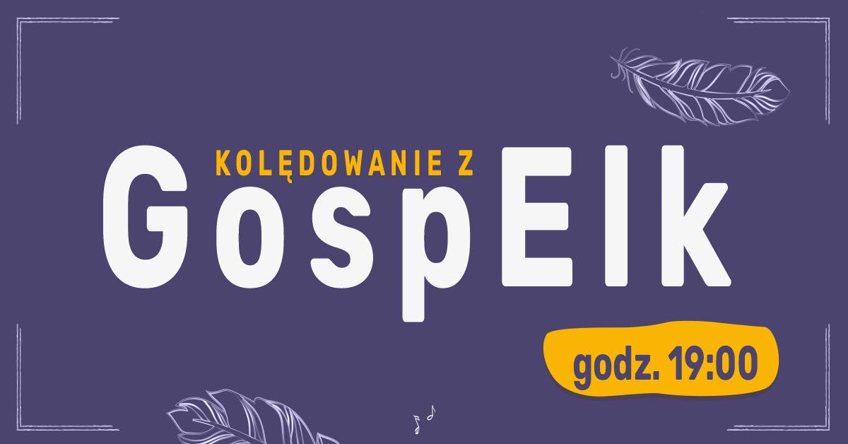 Plakat zapraszający do Ełku na koncert Kolędowanie z GospELK Ełk 2023.
