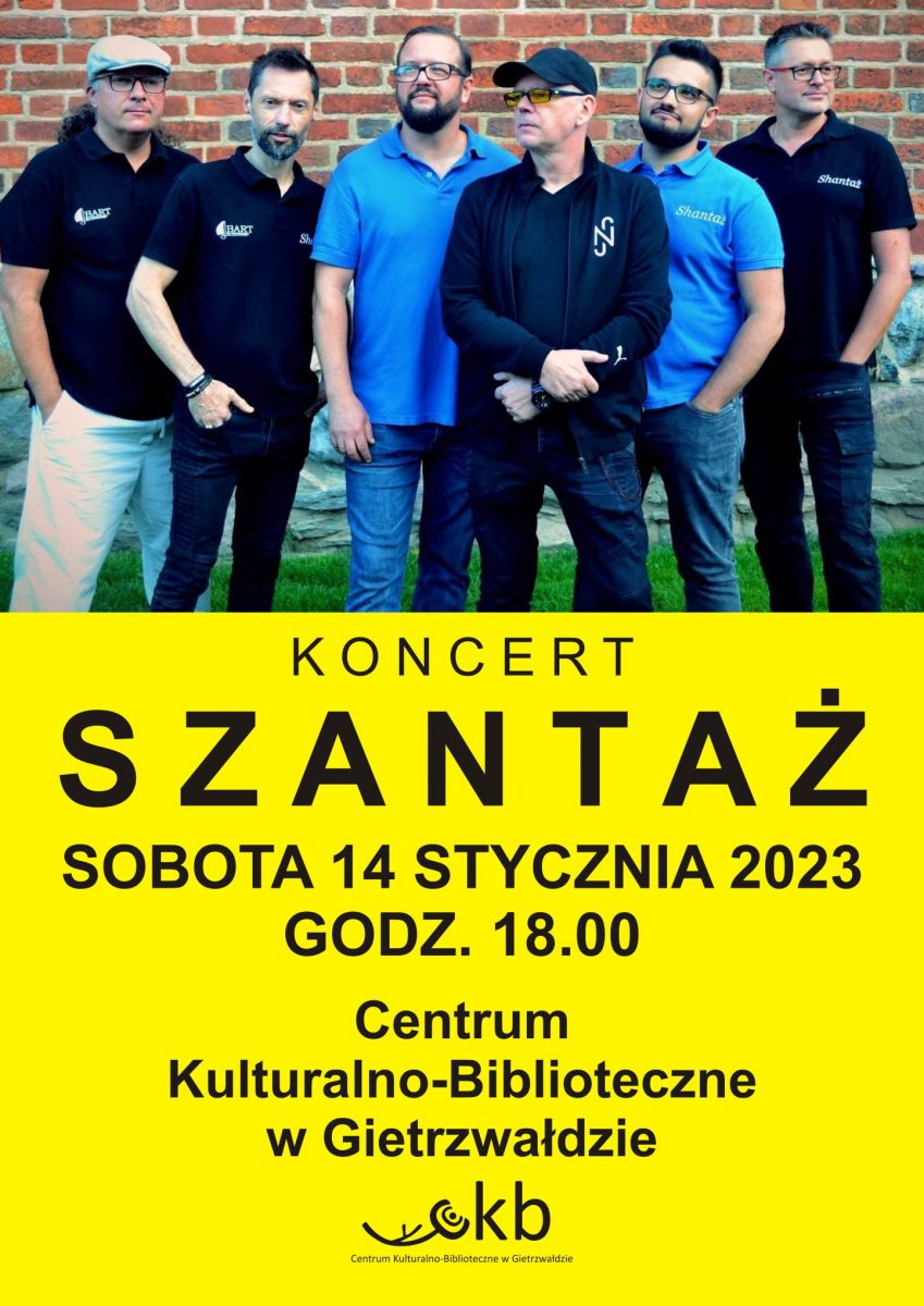 Plakat zapraszający w sobotę 14 stycznia 2023 r. na koncert zespołu S H A N T A Ż Gietrzwałd 2023. 