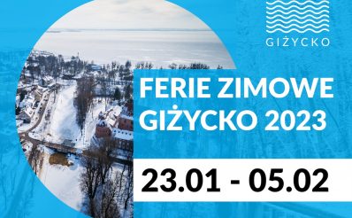 Plakat zapraszający w dniach od 23 stycznia do 5 lutego 2023 r. do Giżycka na Ferie Zimowe Giżycko 2023.