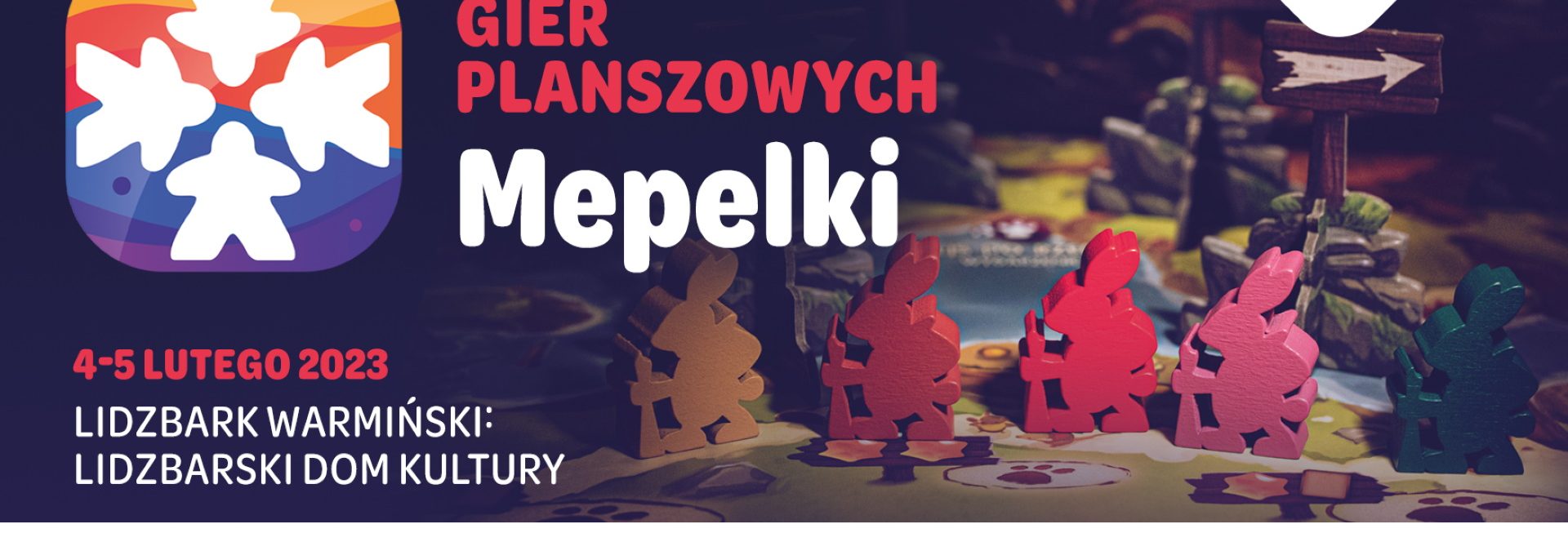 Plakat zapraszający w dniach 4-5 lutego 2023 r. do Lidzbarka Warmińskiego na Festiwal GIER PLANSZOWYCH MEPELKI - Lidzbark Warmiński 2023.