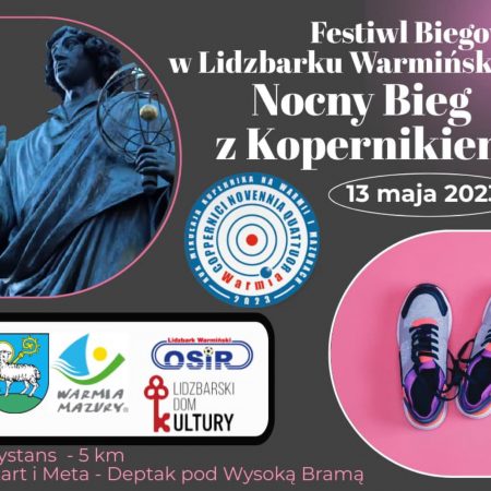 Plakat zapraszający w sobotę 13 maja 2023 r. do Lidzbarka Warmińskiego na festiwal biegowy - Nocny Bieg z Kopernikiem Lidzbark Warmiński 2023.