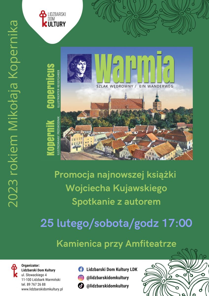 Plakat zapraszający w sobotę 25 lutego 2023 r. do Lidzbarka Warmińskiego na spotkanie z autorem Wojciechem Kujawskim promującym najnowszą książkę - Lidzbark Warmiński 2023.