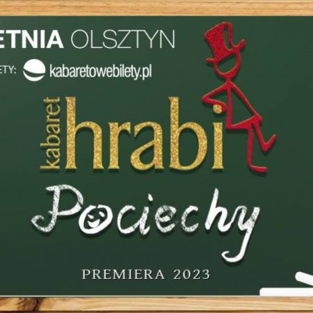 Plakat zapraszający do Olsztyna na występ Kabaretu Hrabi w nowy programie "Pociechy" Olsztyn 2023.