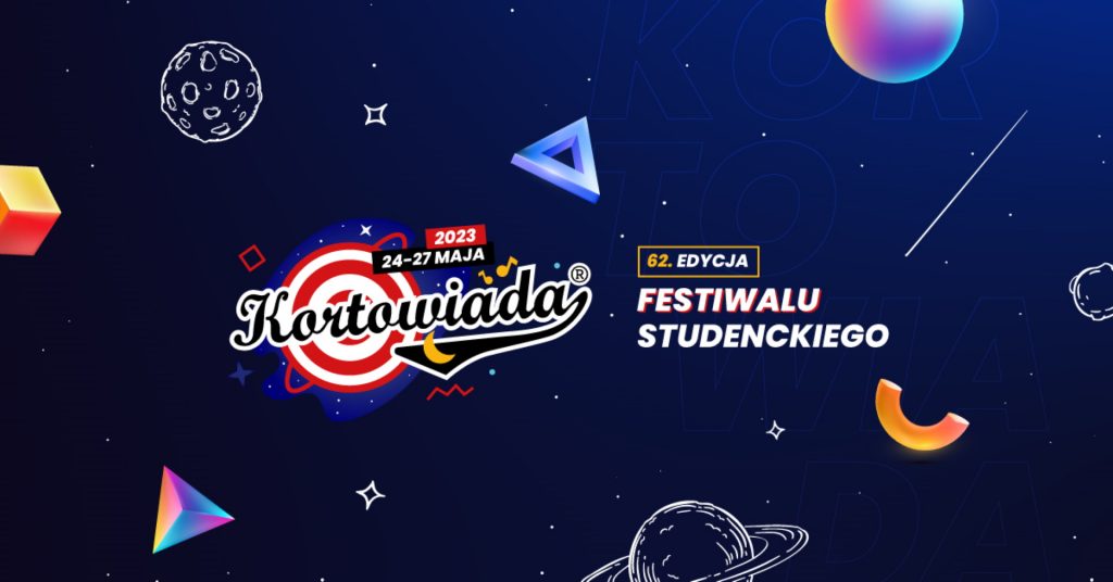 Plakat zapraszający do Kortowa w dniach 24-27 maja 2023 r. na 62. edycję święta studenckiego Kortowiada 2023.
