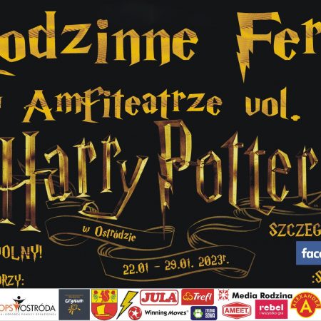 Plakat zapraszający od 22 stycznia do 5 lutego 2023 r. do Ostródy na Rodzinne Ferie w Amfiteatrze - Wystaw krainy magii i czarodziejstwa Harrego Pottera Ostróda 2023.