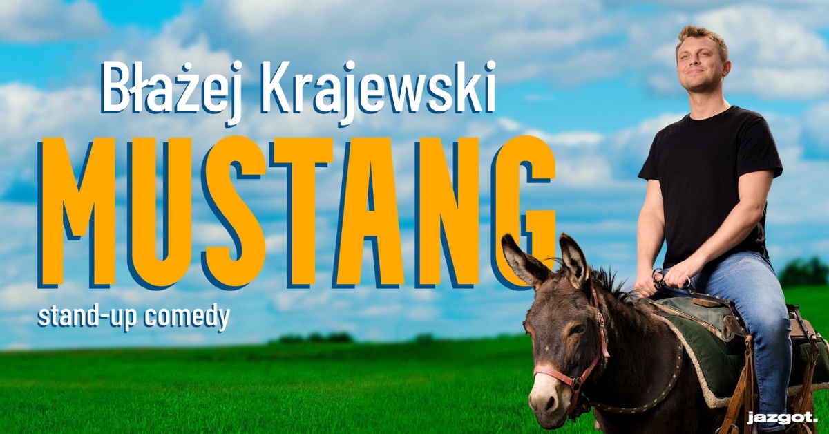 Plakat zapraszający na występ Stand-up: Błażej Krajewski "Mustang" 2023.