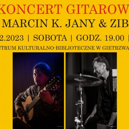 Plakat zapraszający do Centrum Kulturalno-Bibliotecznego w Gietrzwałdzie w sobotę 25 lutego 2023 r. na koncert gitarowy MARCIN K. JANY & ZIBI Gietrzwałd 2023.