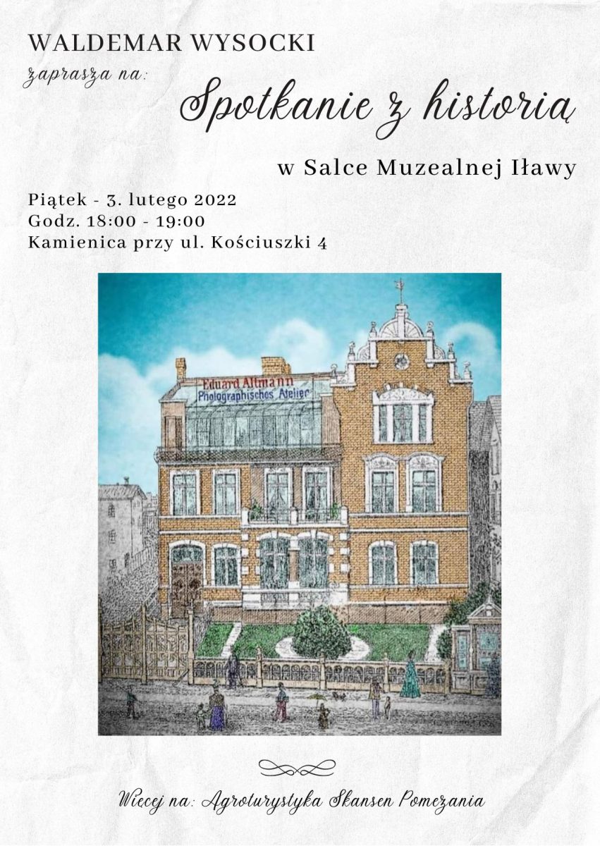 Plakat zapraszający w piątek 3 lutego 2023 r. do Iławy na Spotkanie z Historią - Waldemar Wysocki Iława 2023.