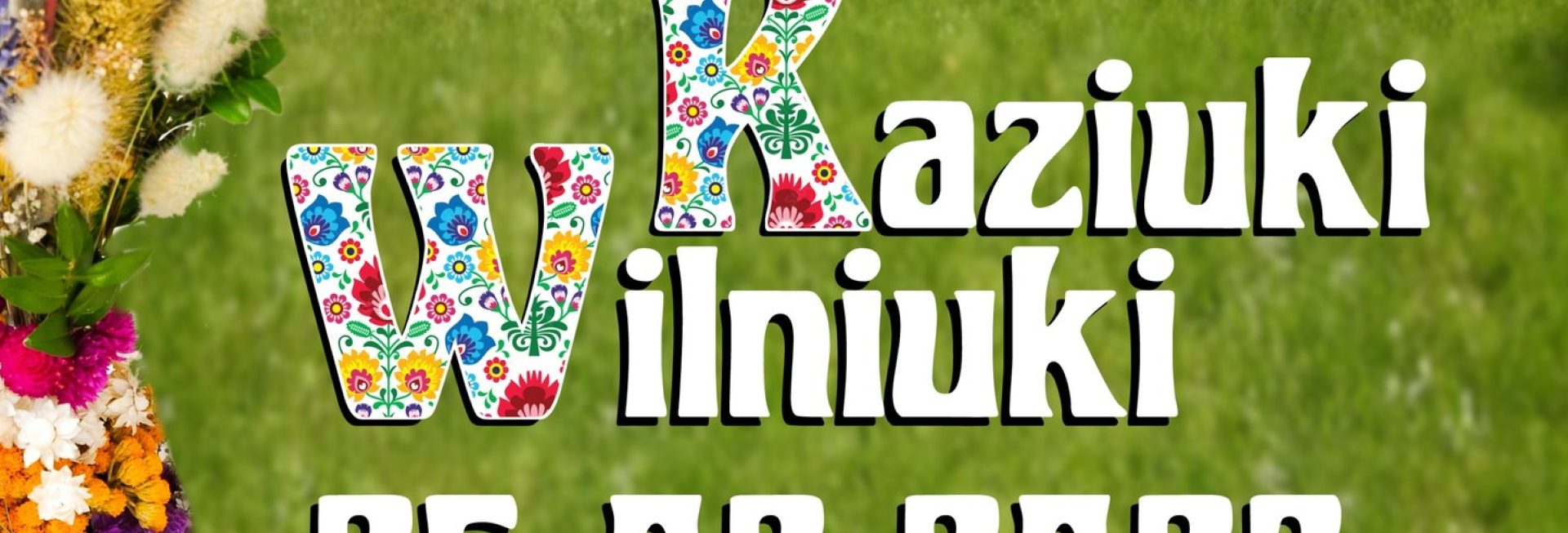 Plakat zapraszający w sobotę 25 lutego 2023 r. do miejscowości Łukta w powiecie ostródzkim na imprezę KAZIUKI WILNIUKI Łukta 2023.
