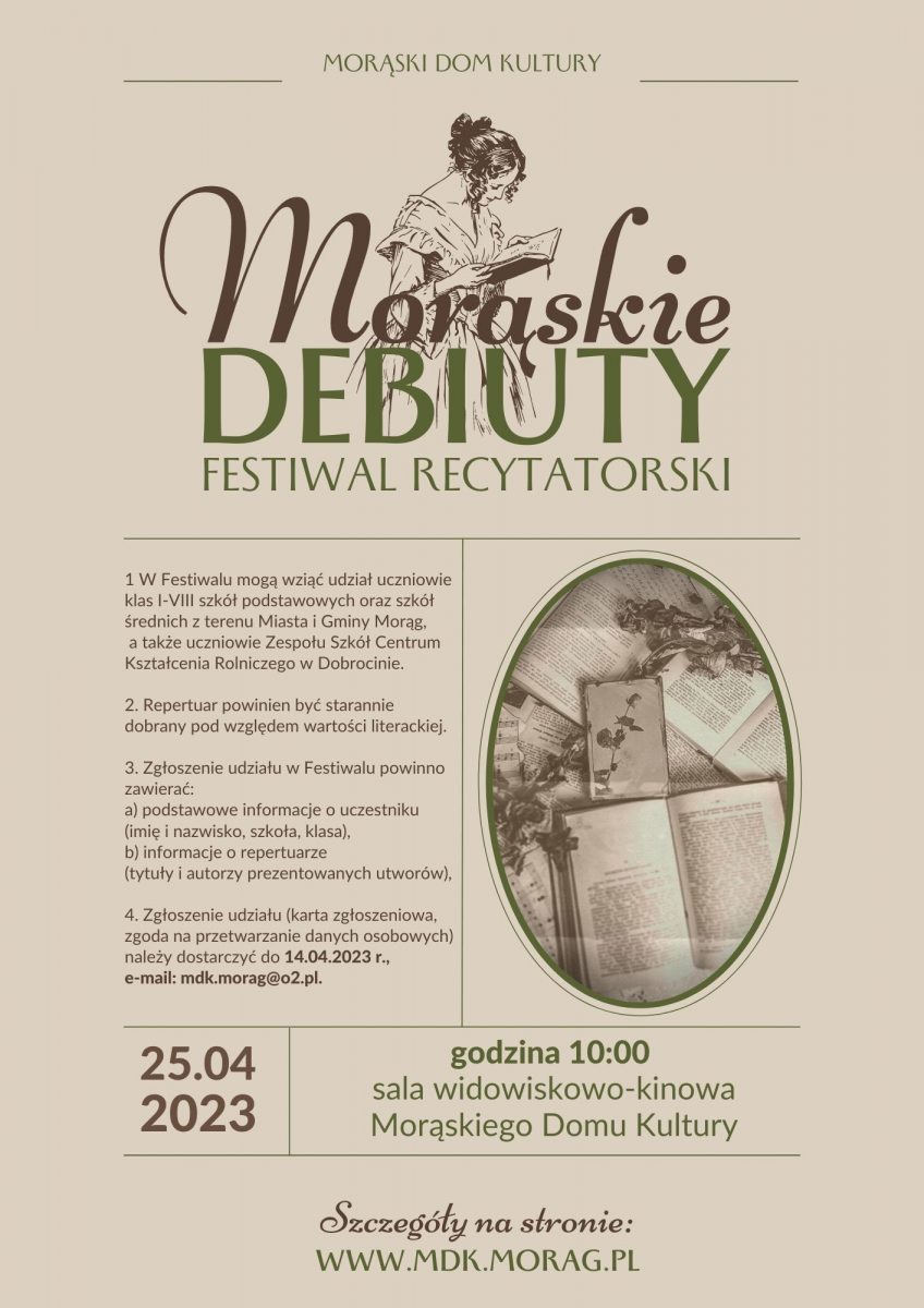 Plakat zapraszający we wtorek 25 kwietnia 2023 r. do Morąga na Festiwal recytatorski "Morąskie Debiuty" Morąg 2023, organizowany przez Morąski Dom Kultury.