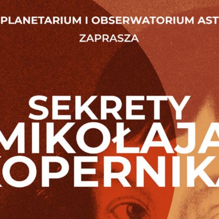 Plakat zapraszający we wtorek 21 lutego 2023 r. do Olsztyńskiego Planetarium na spotkanie w oprawie wizualnej "Sekrety Mikołaja Kopernika" Planetarium Olsztyn 2023.