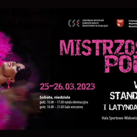 Plakat zapraszający w dniach 25-26 marca 2023 r. do Elbląga na Mistrzostwa Polski w Tańcach Standardowych i Latynoamerykańskich Elbląg 2023.