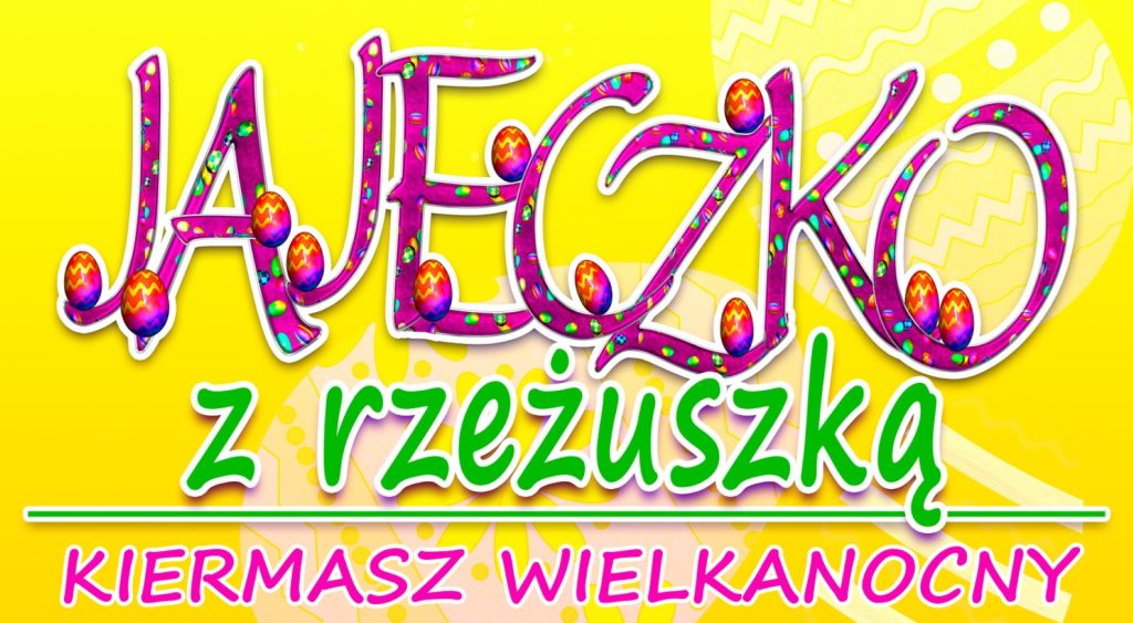 Plakat zapraszający w niedzielę 2 kwietnia 2023 r. do Gołdapi na cykliczną imprezę Kiermasz Wielkanocny "Jajeczko z rzeżuszką" Gołdap 2023.