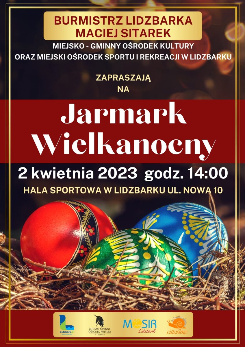 Plakat zapraszający w niedzielę 2 kwietnia 2023 r. do Lidzbarka na kolejną edycję Jarmarku Wielkanocnego Lidzbark 2023. 