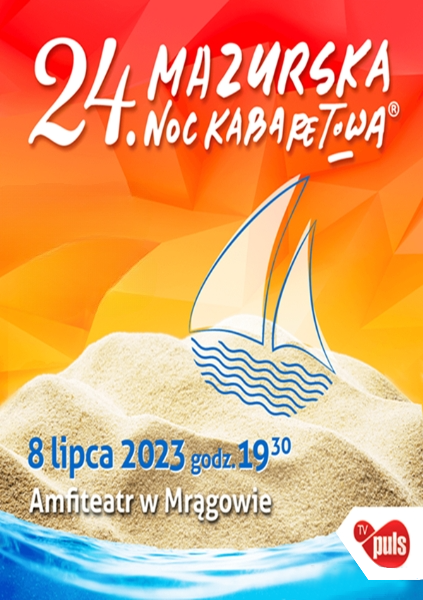 Plakat zapraszający w sobotę 8 lipca 2023 r. do Mrągowa na 24. edycję Mazurskiej Nocy Kabaretowej Mrągowo 2023.
