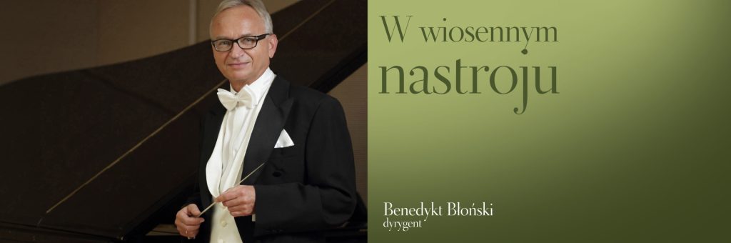 Plakat zapraszający w piątek 17 marca 2023 r. do Olsztyna na koncert "W wiosennym nastroju…" Filharmonia Olsztyn 2023.