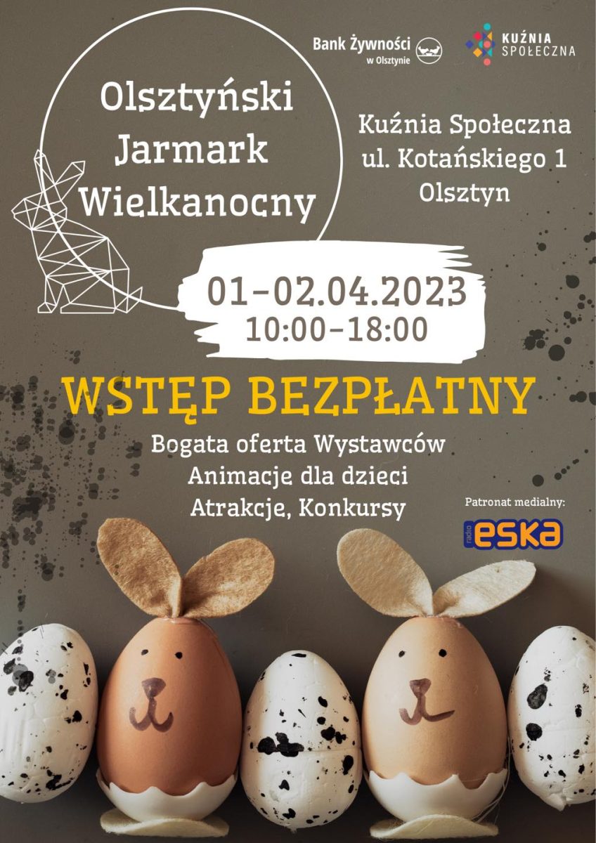 Plakat zapraszający w dniach 1-2 kwietnia 2023 r. do Kuźni Społecznej w Olsztynie na Olsztyński Jarmark Wielkanocny Olsztyn 2023.