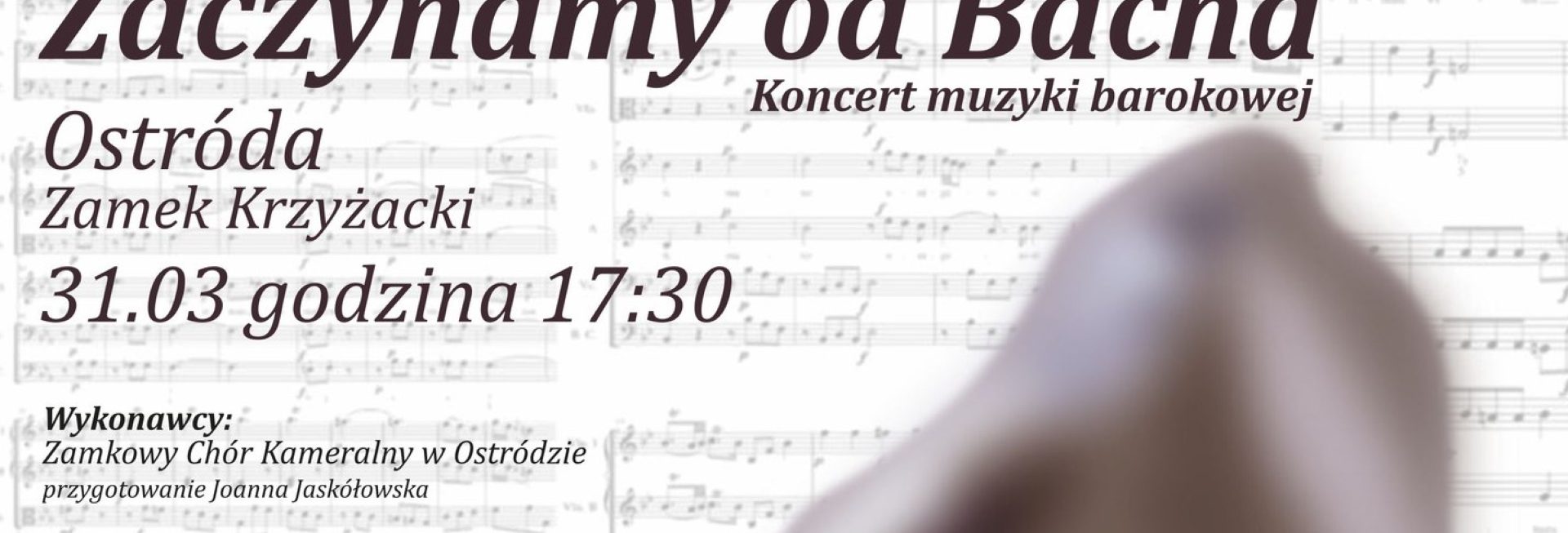 Plakat zapraszający w piątek 31 marca 2023 r. do Ostródy na koncert muzyki barokowej "Zaczynamy od Bacha" Zamek Ostróda 2023.
