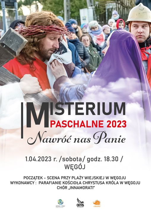 Plakat zapraszający w sobotę 1 kwietnia 2023 r. do miejscowości Węgój w gminie Biskupiec na Misterium Paschalne "Nawróć Nas Panie" Węgój 2023.