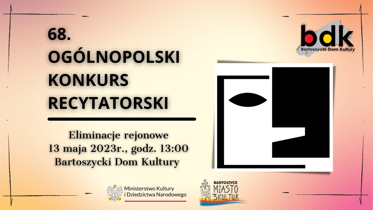 Plakat zapraszający w sobotę 13 maja 2023 r. do Bartoszyc na Ogólnopolski Konkurs Recytatorski - eliminacje rejonowe Bartoszyce 2023.