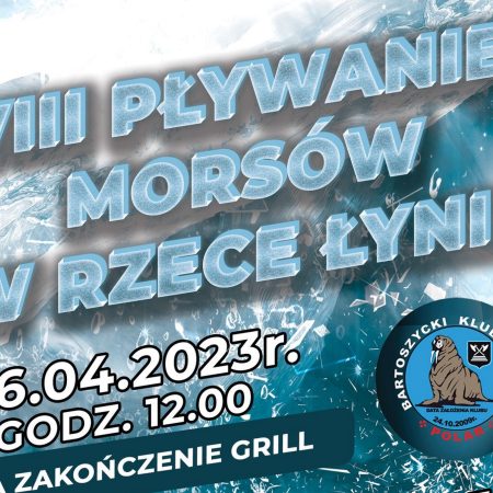 Plakat zapraszający w niedzielę 16 kwietnia 2023 r. do Bartoszyc na 8.edycję PŁYWANIA MORSÓW w Rzece Łynie Bartoszyce 2023.