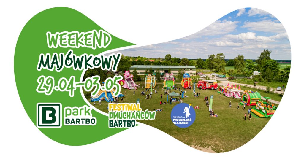 Plakat zapraszający w dniach od 29 kwietnia do 3 maja 2023 r. do miejscowości Butryny k. Olsztyna na Weekend Majówkowy w PARKU BARTBO Butryny 2023.