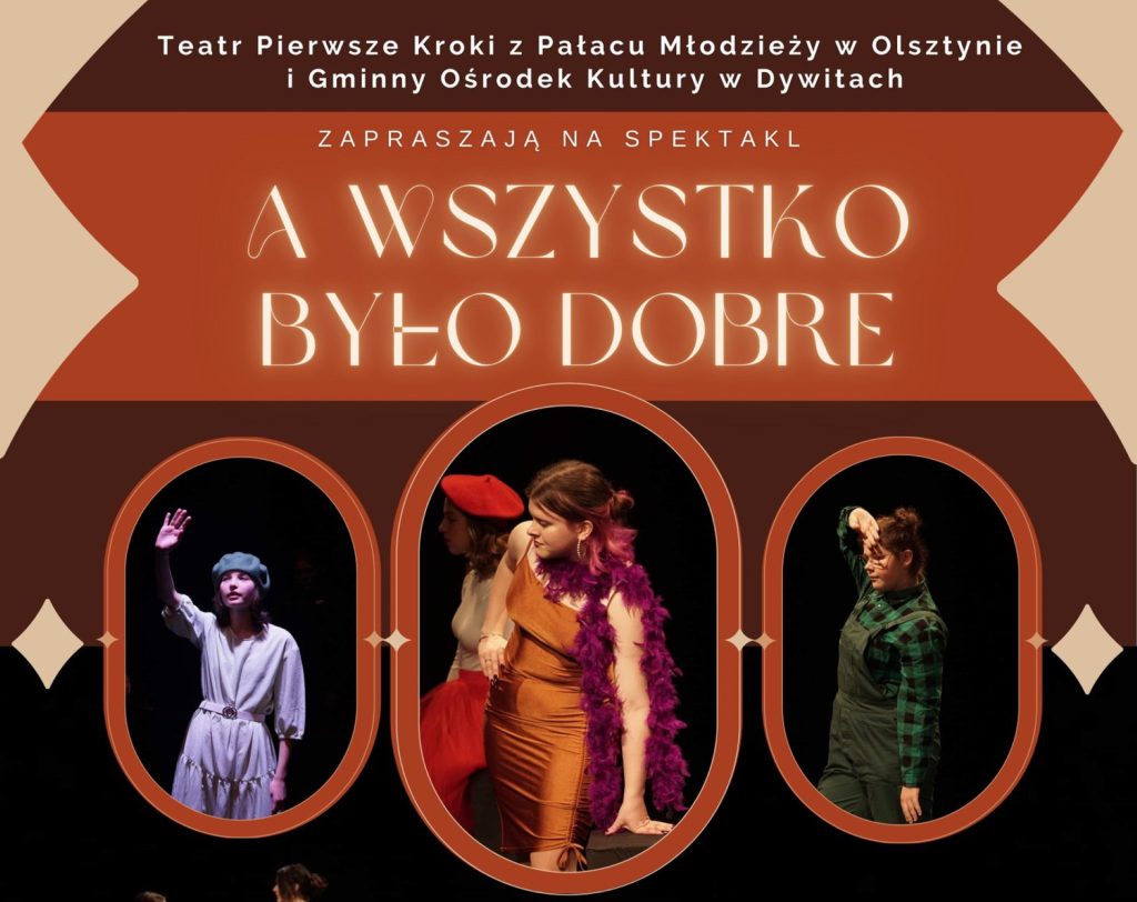 Plakat zapraszający w piątek 28 kwietnia 2023 r. do Dywit na spektakl teatralny "A wszystko było dobre" DYWITY 2023.