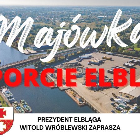 Plakat zapraszający w dniach 1-3 maja 2023 r. do Elbląga na Majówkę w Porcie Elbląg 2023.