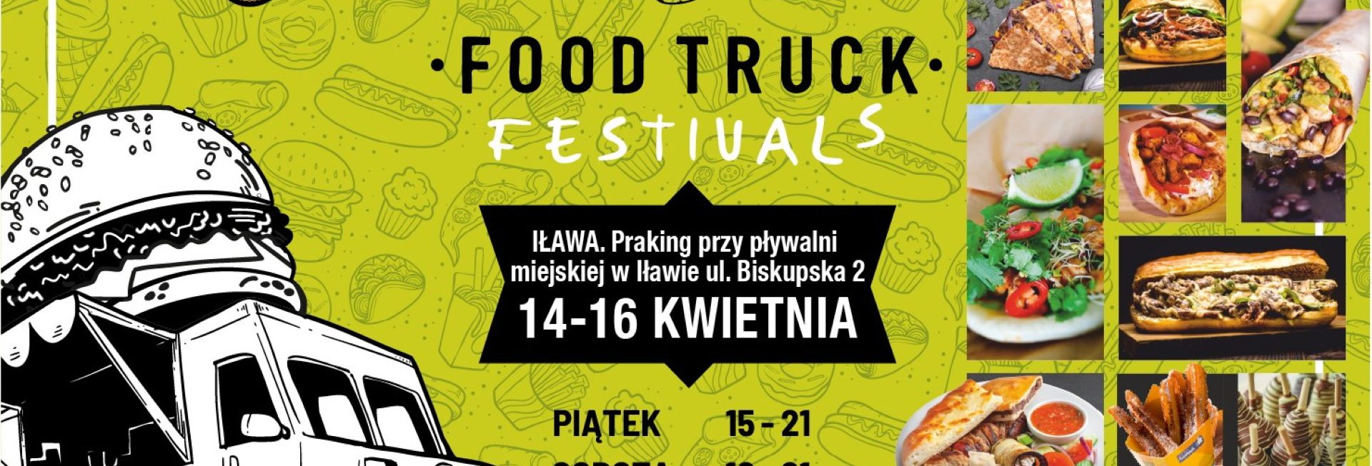 Plakat zapraszający w dniach 14-16 kwietnia 2023 r. do Iławy na Food Truck Festivals IŁAWA 2023.