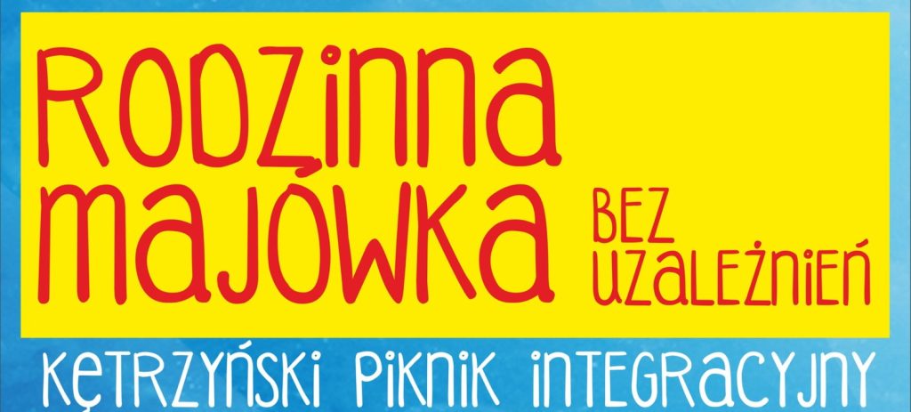 Plakat zapraszający w środę 3 maja 2023 r. do Kętrzyna na Rodzinną Majówkę - Kętrzyński Piknik Integracyjny Kętrzyn 2023.
