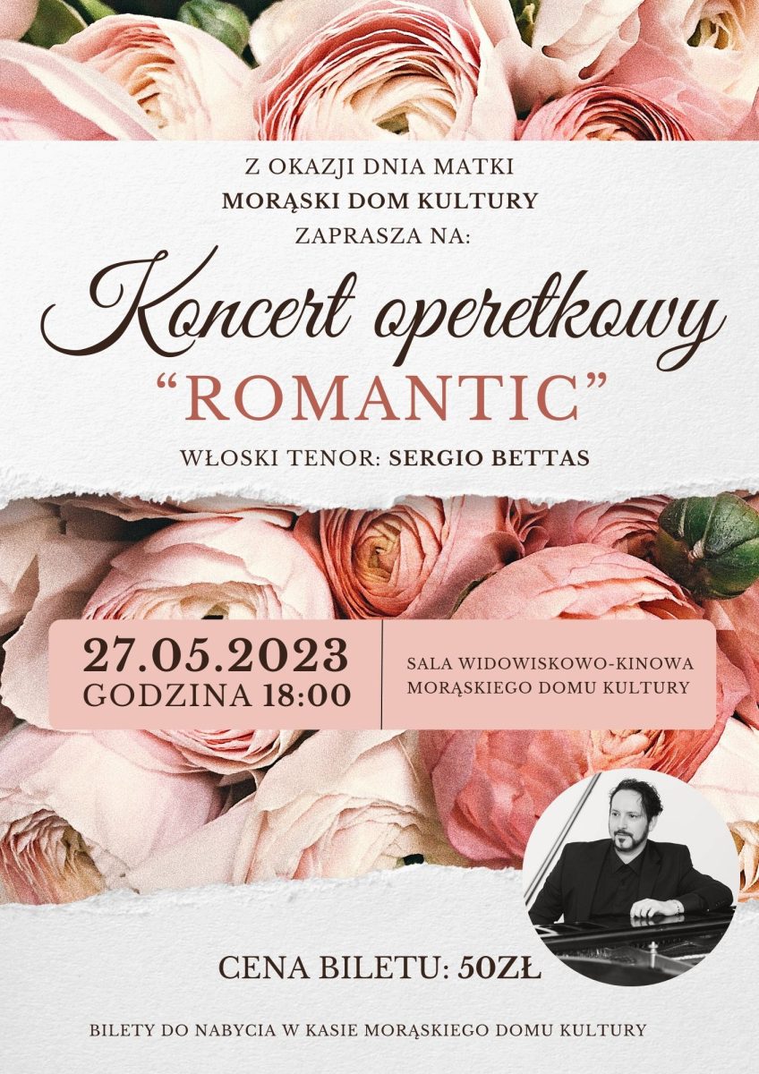 Plakat zapraszający w sobotę 27 maja 2023 r. do Morąga na koncert operetkowy "Romantic" Sergio Bettas Morąg 2023.