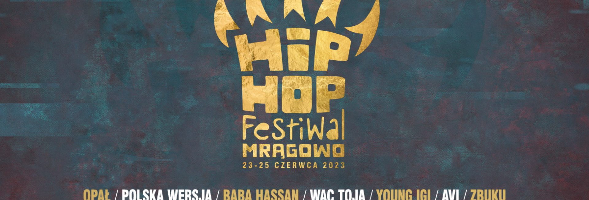 Plakat zapraszający w dniach 23-25 czerwca 2023 r. do Mrągowa na Hip-Hop Festiwal Mrągowo 2023.