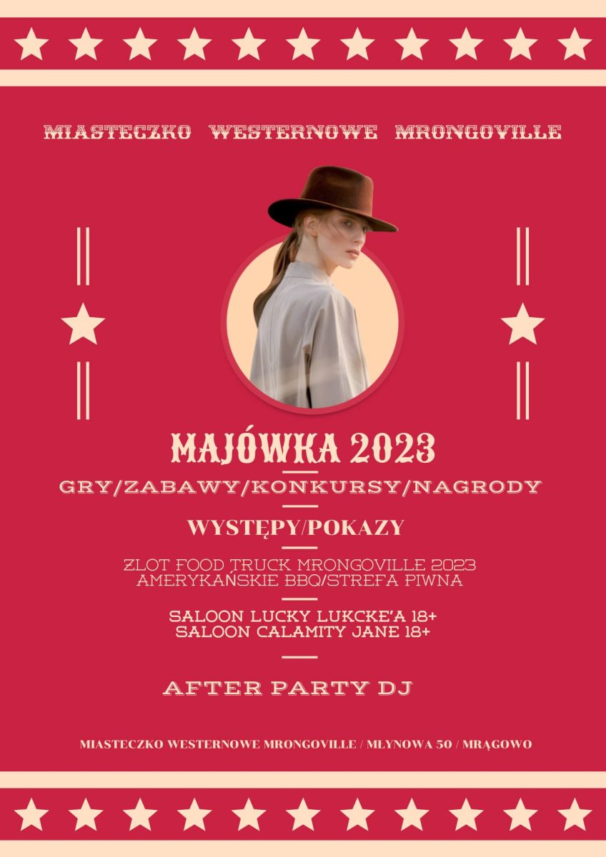 Plakat zapraszający w dniach od 28 kwietnia do 3 maja 2023 r. do Mrągowa na Majówkę 2023 w Miasteczku Westernowym Mrongoville Mrągowo 2023. 