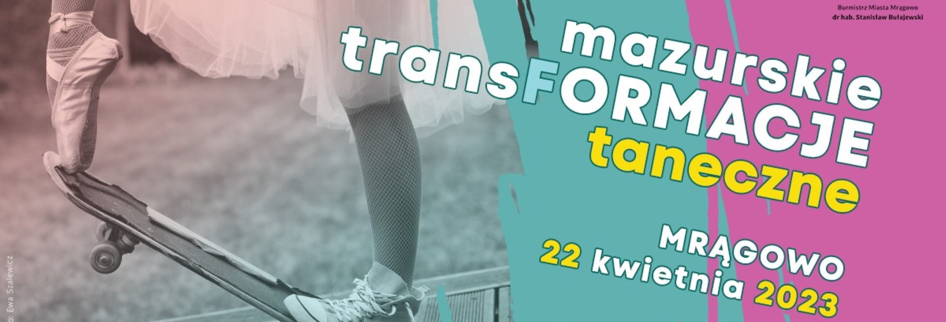 Plakat zapraszający w sobotę 22 kwietnia 2023 r. do Mrągowa na Mazurskie Transformacje Taneczne Mrągowo 2023.