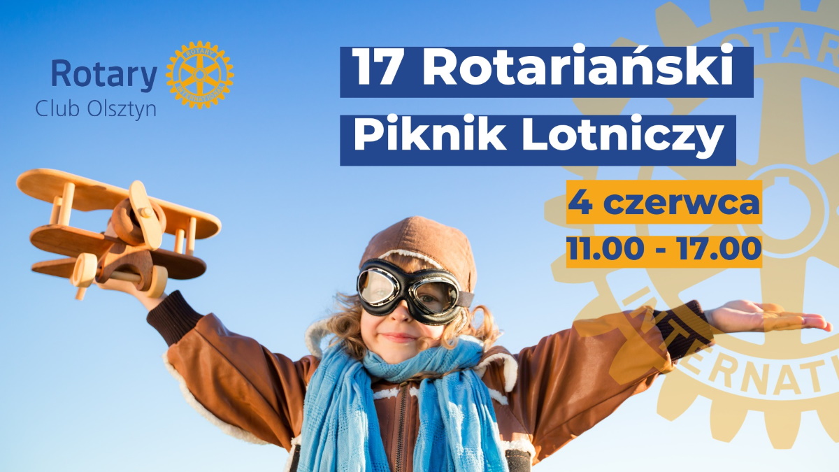 Plakat zapraszający w niedzielę 4 czerwca 2023 r. do Olsztyna na 17. edycję Rotariańskiego Pikniku Lotniczego – Lotnisko Dajtki Olsztyn 2023.