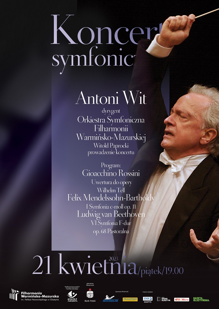 Plakat zapraszający w piątek 21 kwietnia 2023 r. do Olsztyna na koncert symfoniczny – Antoni Wit Filharmonia Olsztyn 2023.
