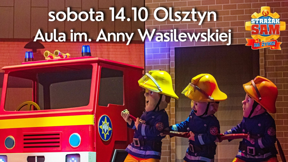 Plakat zapraszający w sobotę 14 października 2023 r. do Olsztyna na spektakl Strażak Sam na Żywo – „Przygoda na Biwaku” Olsztyn 2023.